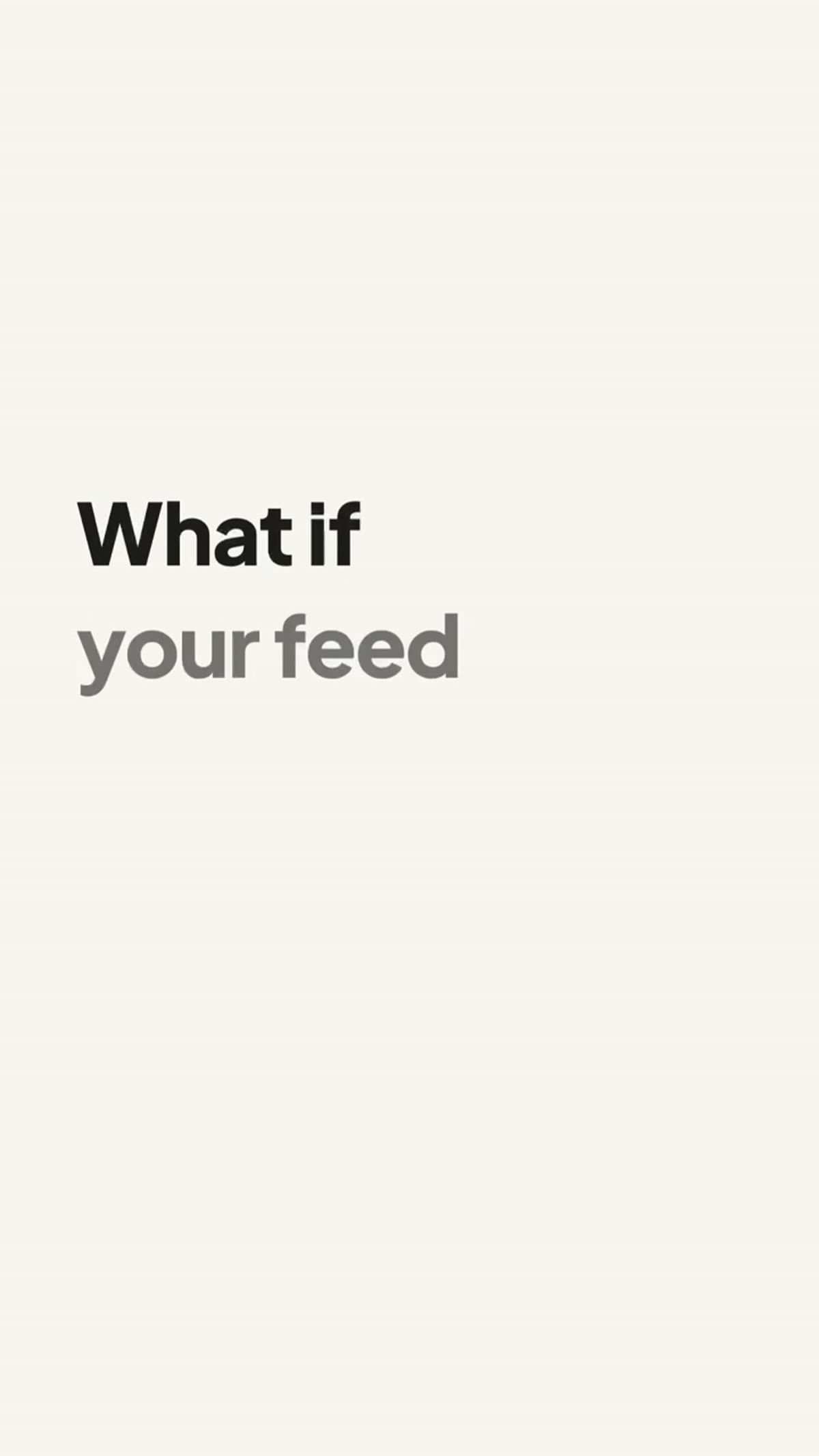What if your feed worked for everyone? | Technology | William Lebovics