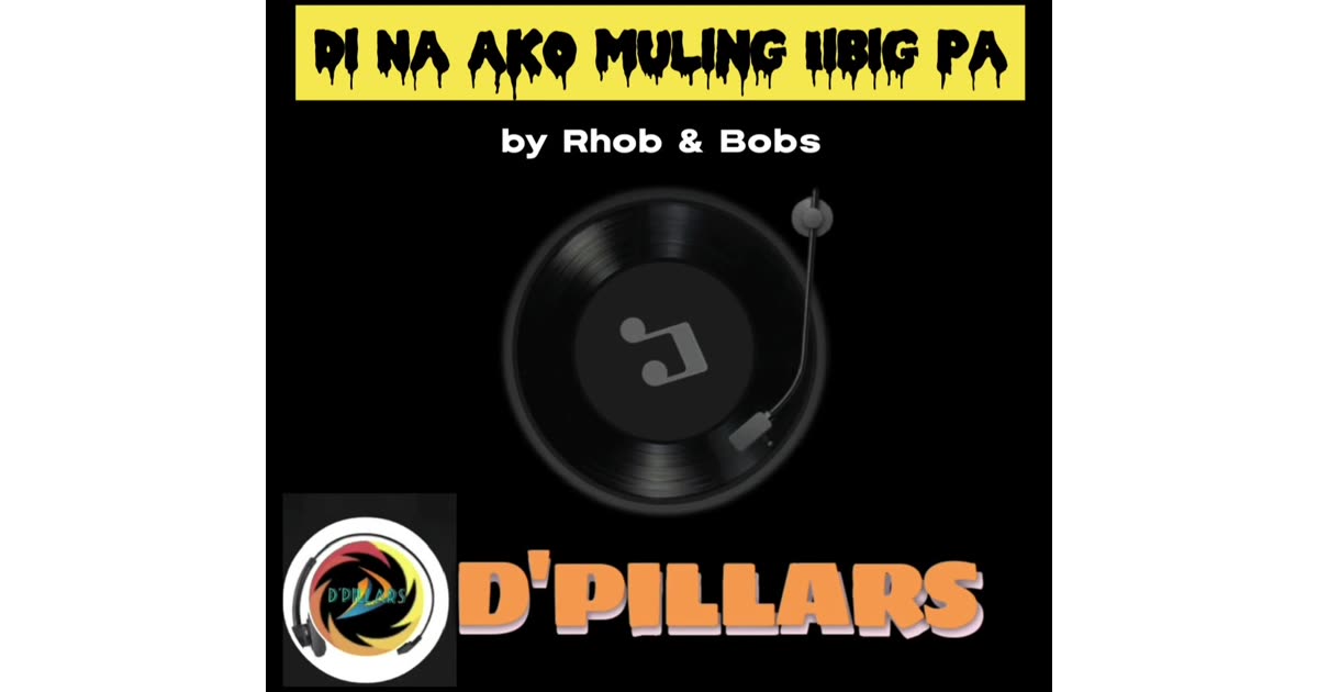 Di Na Ako Muling Iibig Pa by D'Pillars | Other | Robert Pialante