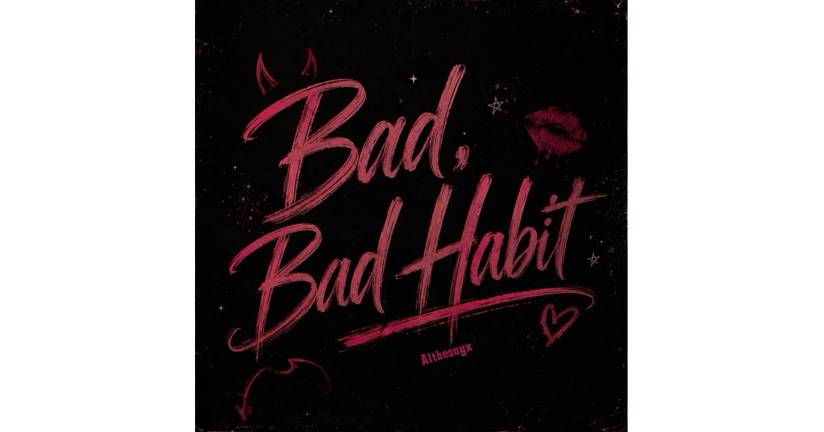 Bad, Bad Habit | Music | Althea Dyan Quizon Macadenden