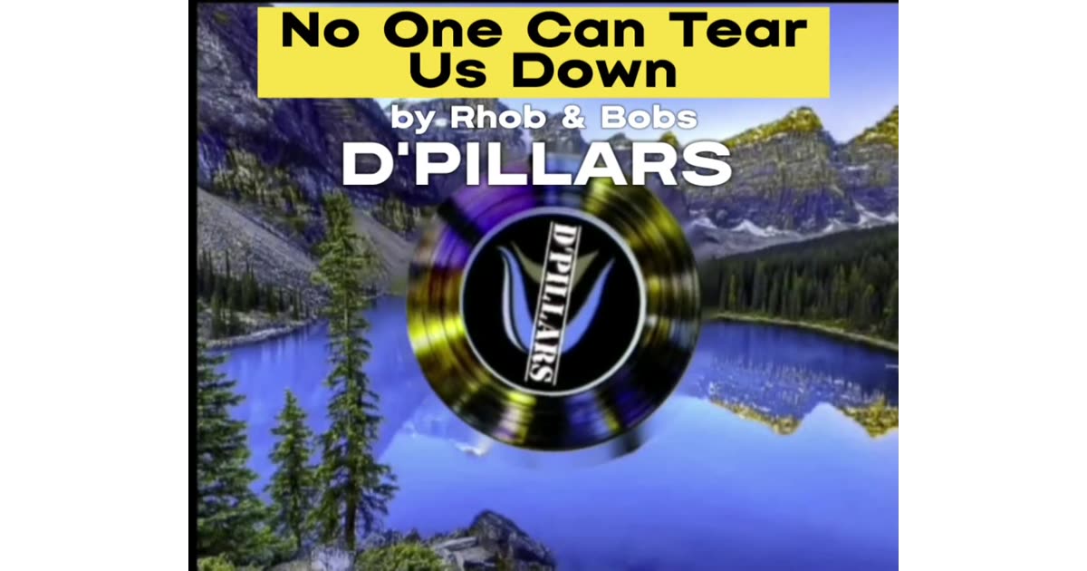 No One Can Tear Us Down | Music | Rhob/D'Pillars