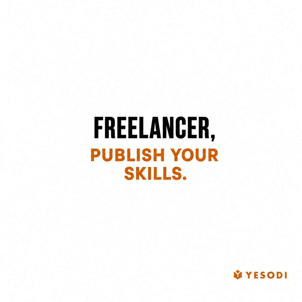 Freelancer, Publish Your Skills | YESODI