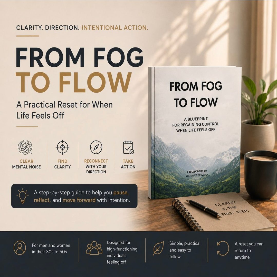 From Fog to Flow: A Blueprint for Regaining Control When Life Feels Off
