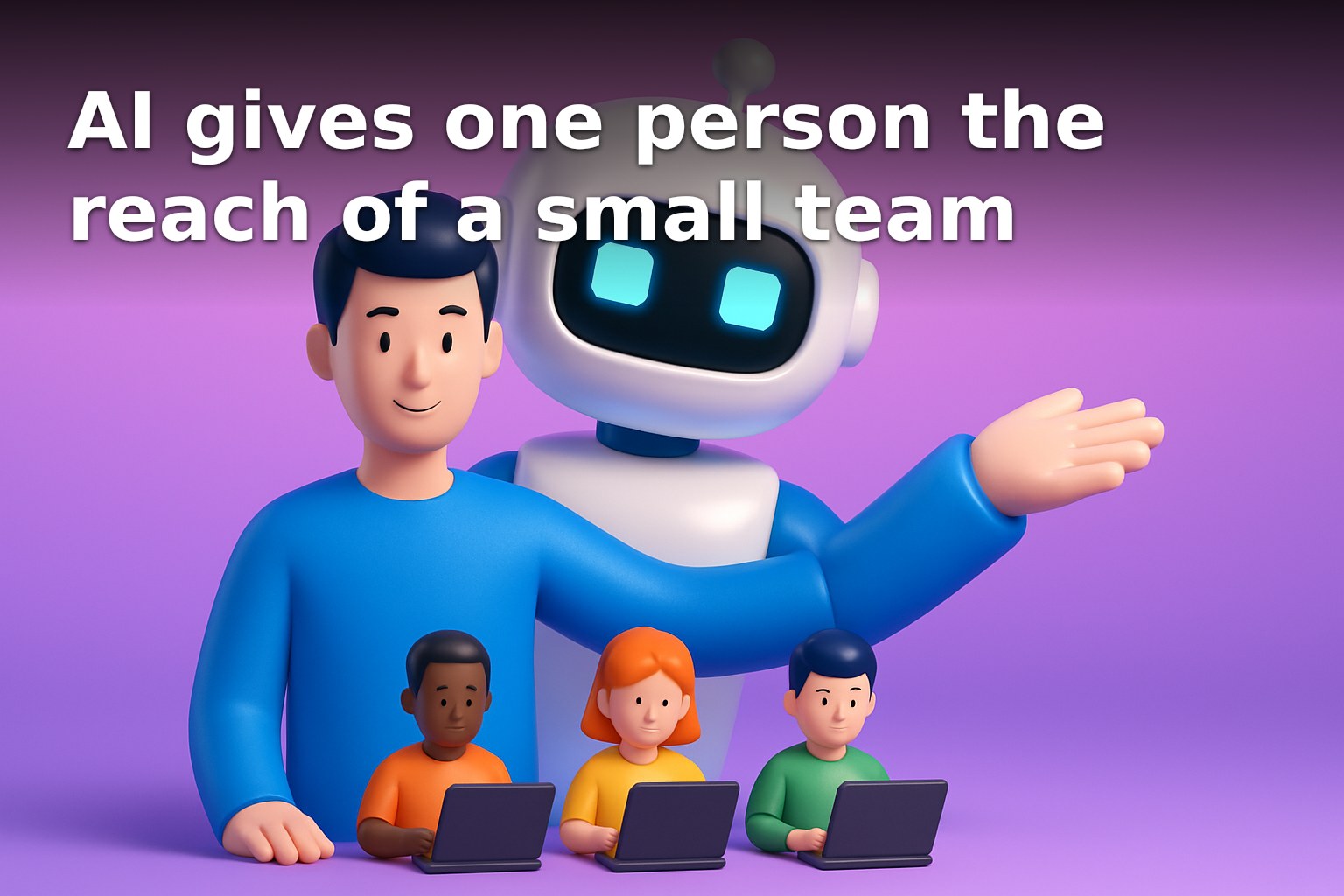 AI gives one person the reach of a small team