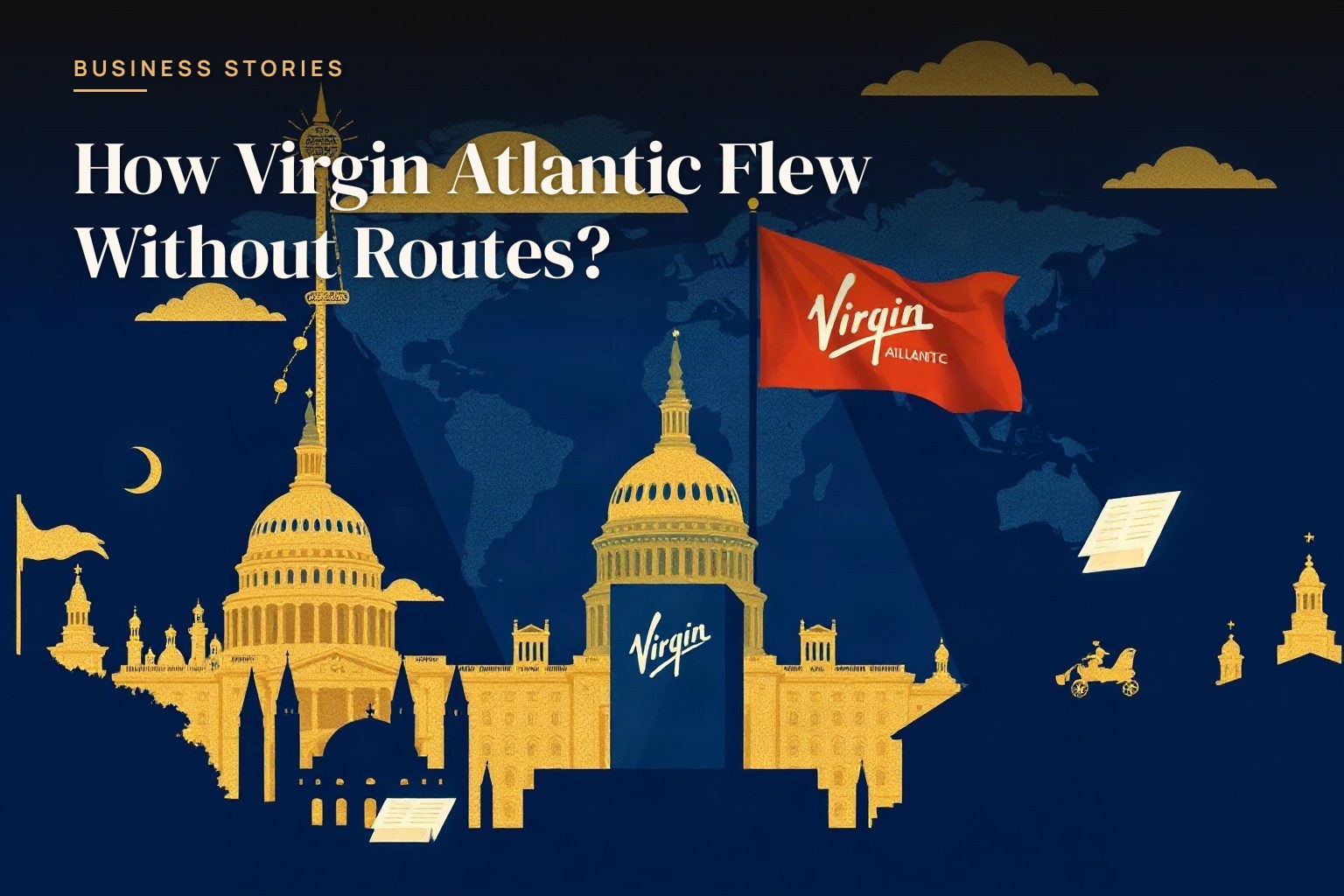 How Virgin Atlantic Flew Without Routes?